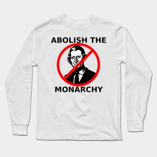 Abolish the Monarchy - King Charles III Long Sleeve T-Shirt